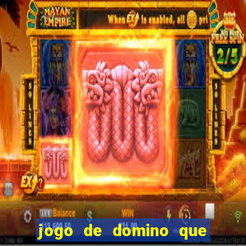 jogo de domino que ganha dinheiro